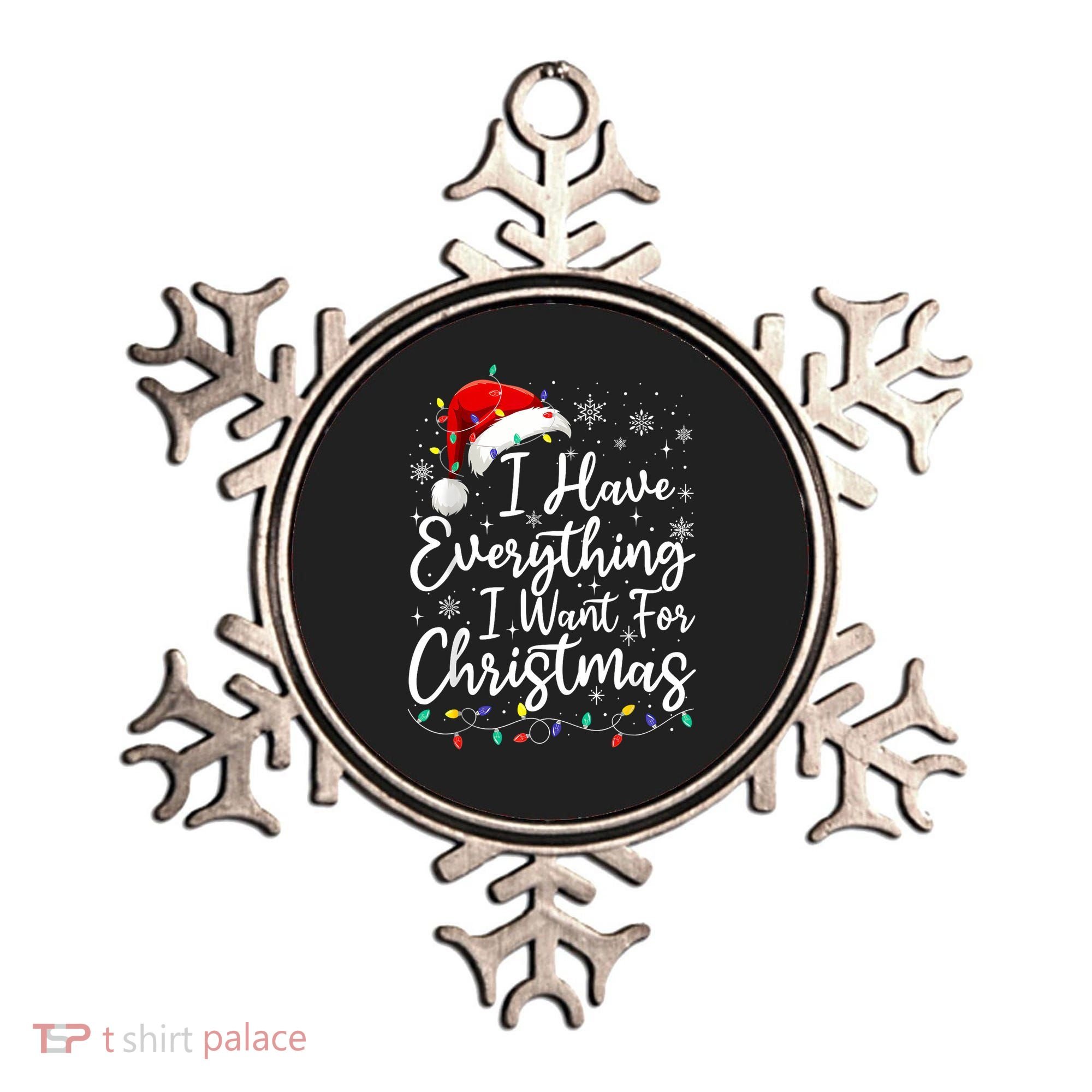 I Have Everything I Want For Christmas Its Me IM Everything Ornament