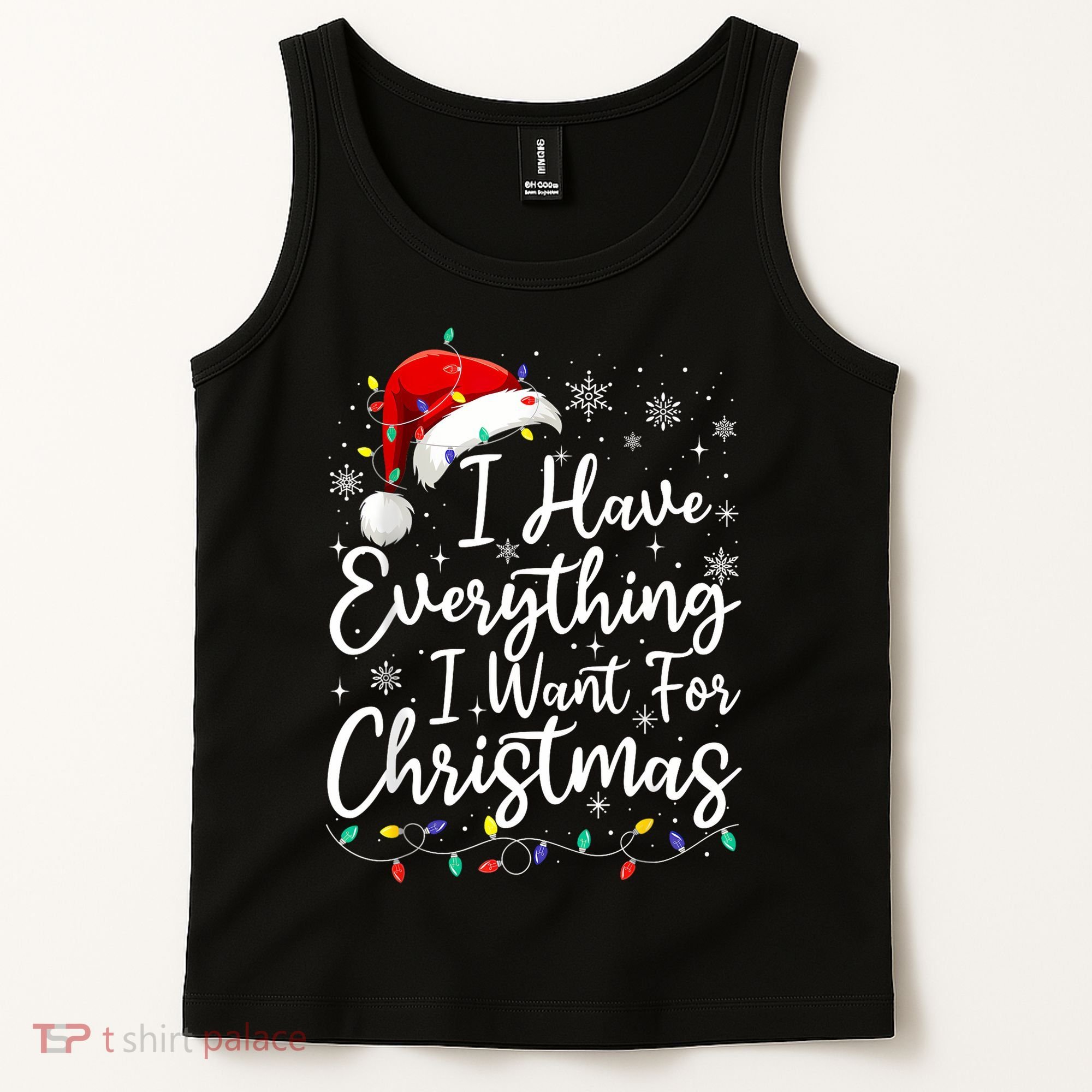 I Have Everything I Want For Christmas Its Me IM Everything Tank Top