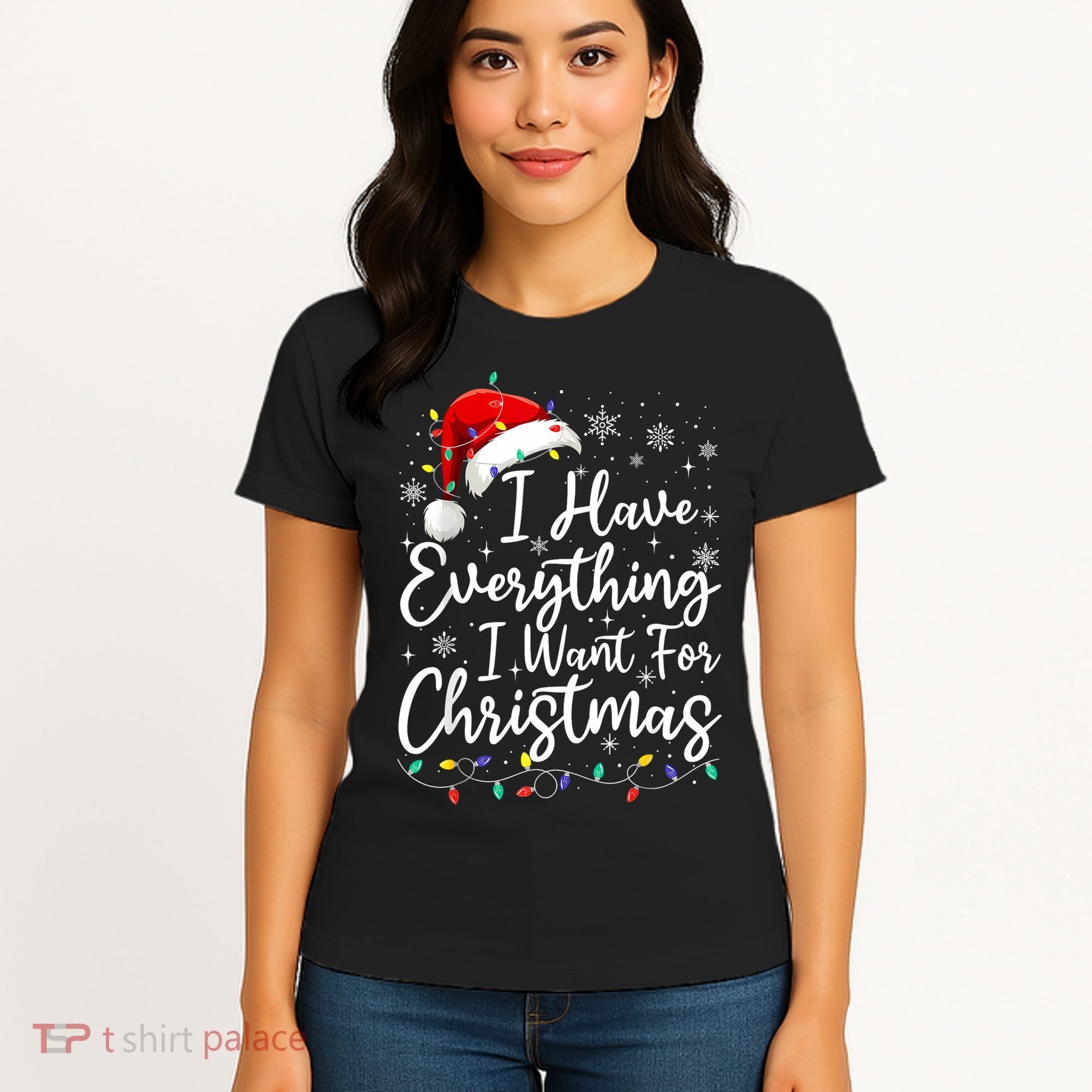 I Have Everything I Want For Christmas Its Me IM Everything Women's T-Shirt