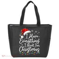 I Have Everything I Want For Christmas Its Me IM Everything Tote Bag thumb 0