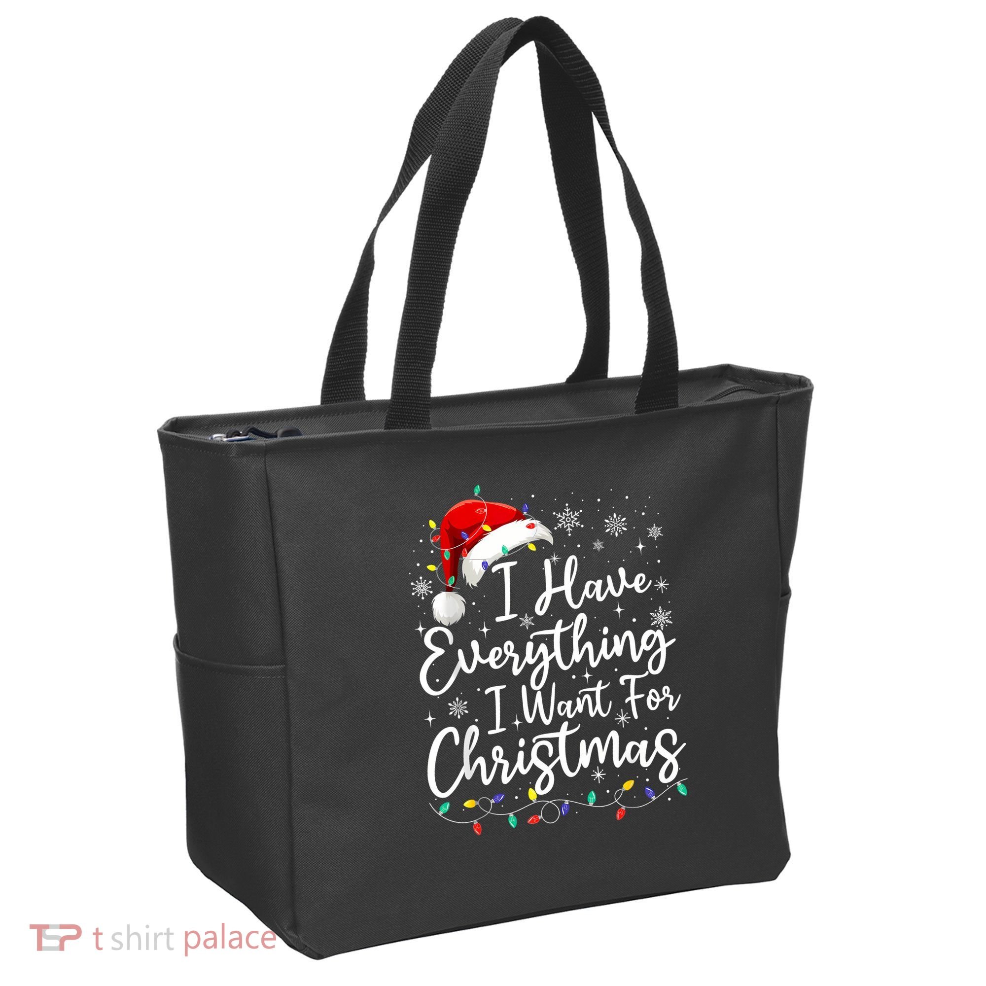 I Have Everything I Want For Christmas Its Me IM Everything Tote Bag