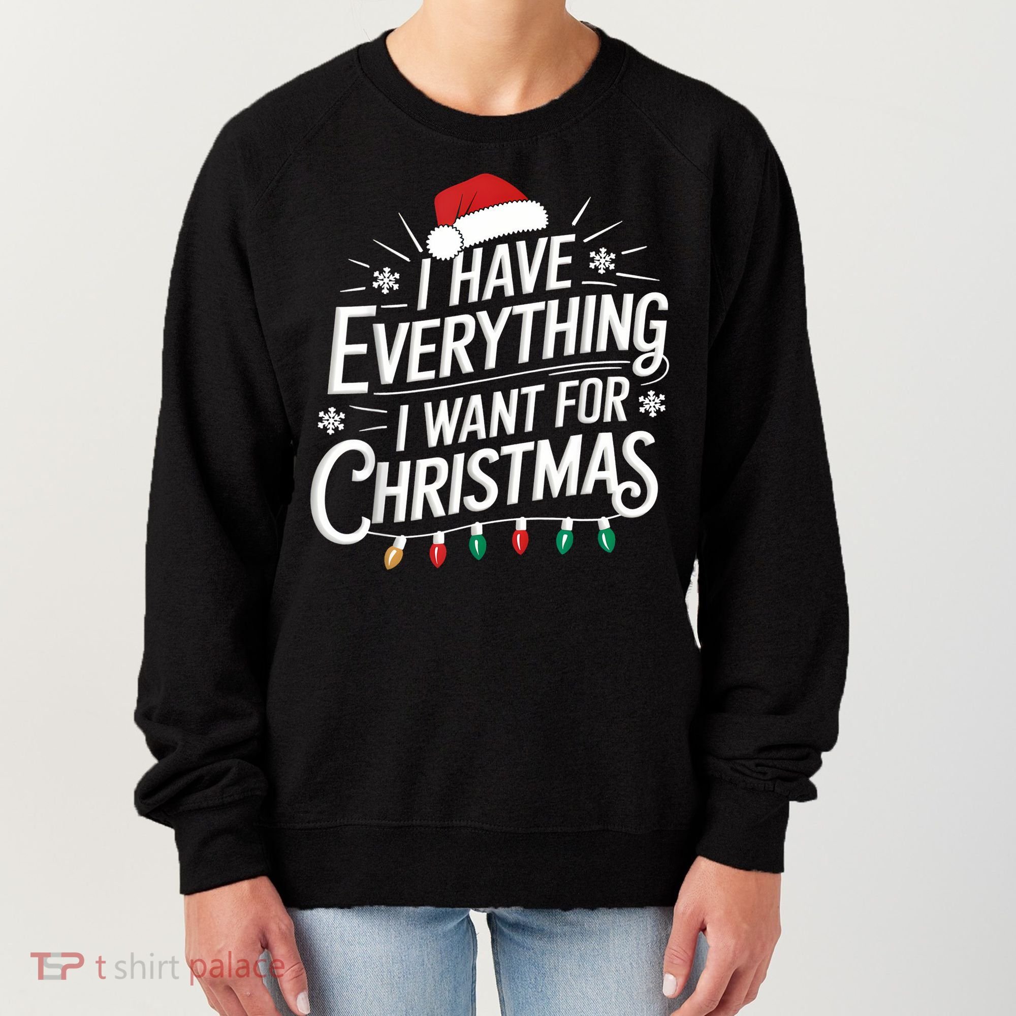 I Have Everything I Want For Christmas Couples Matching Women's Sweatshirt