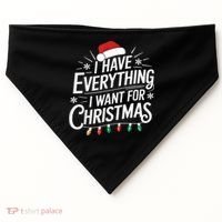 I Have Everything I Want For Christmas Couples Matching USA-Made Doggie Bandana thumb 0