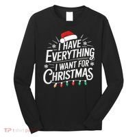 I Have Everything I Want For Christmas Couples Matching Long Sleeve Shirt thumb 0