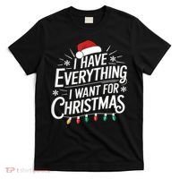 I Have Everything I Want For Christmas Couples Matching T-Shirt thumb 0