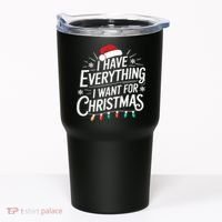 I Have Everything I Want For Christmas Couples Matching Tumbler thumb 0