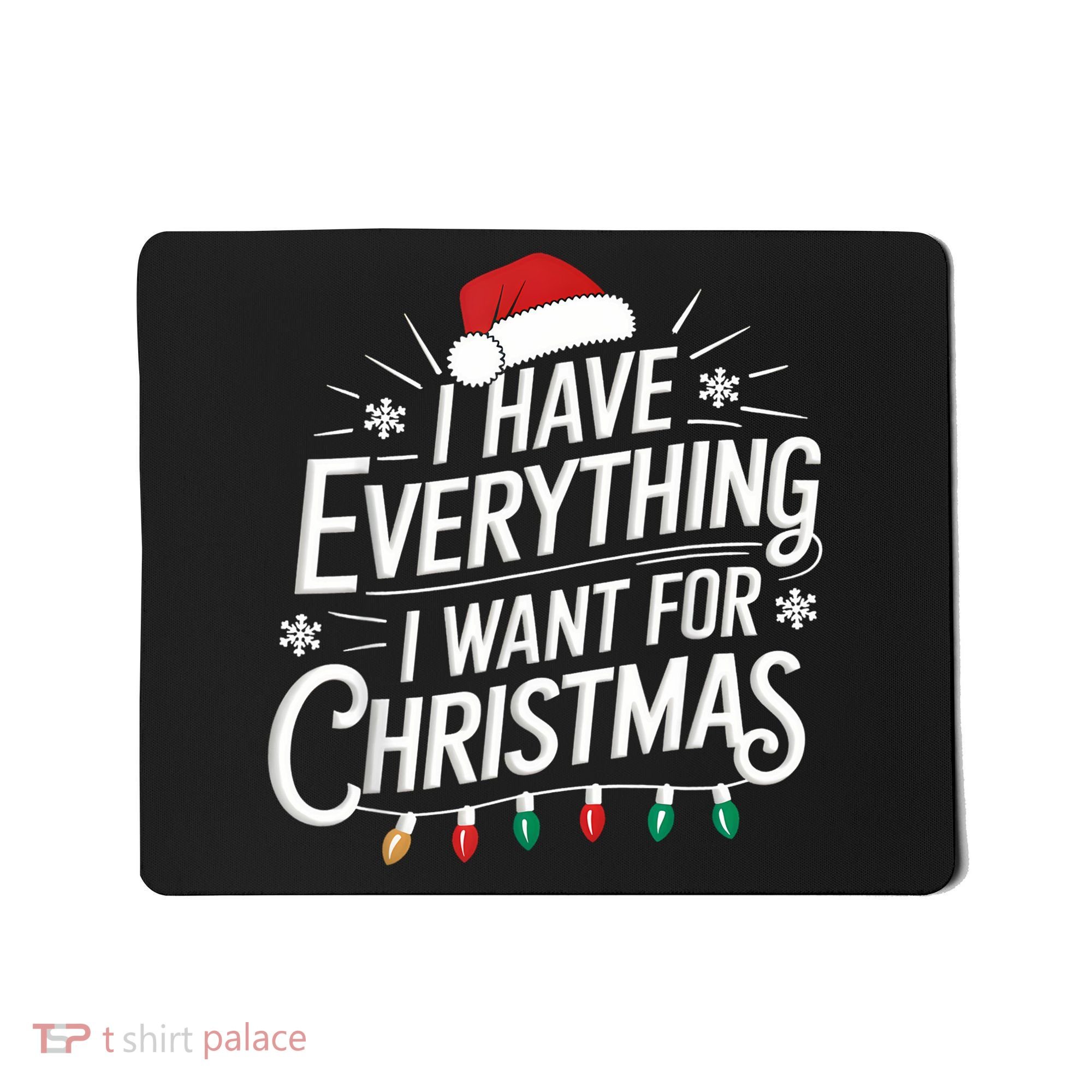 I Have Everything I Want For Christmas Couples Matching Mousepad