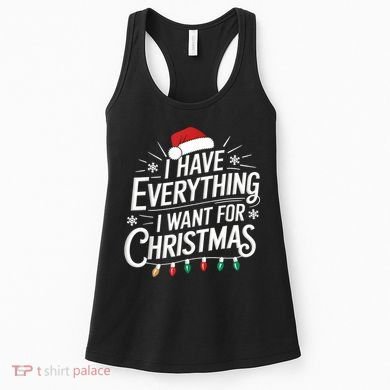 I Have Everything I Want For Christmas Couples Matching Women's Tank Top