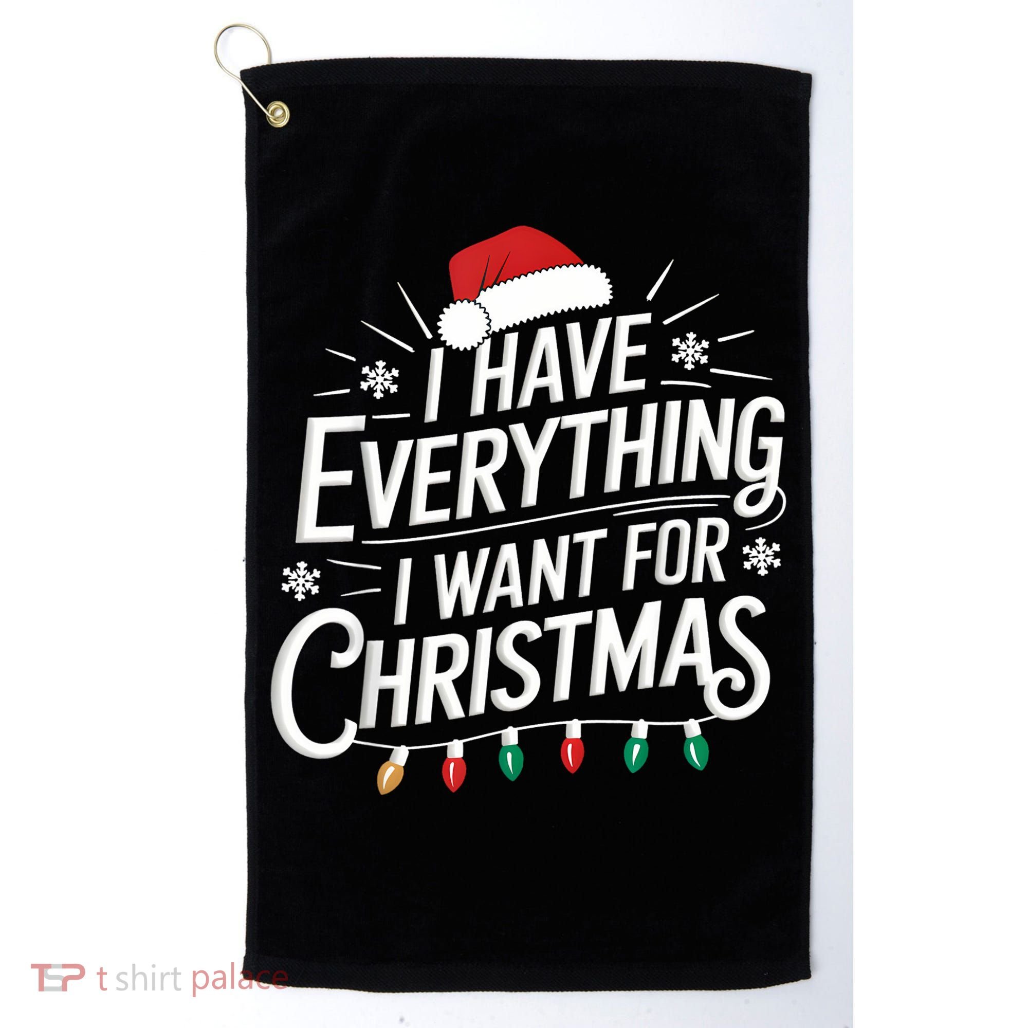 I Have Everything I Want For Christmas Couples Matching Golf Towel