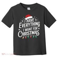 I Have Everything I Want For Christmas Couples Matching Toddler T-Shirt thumb 0