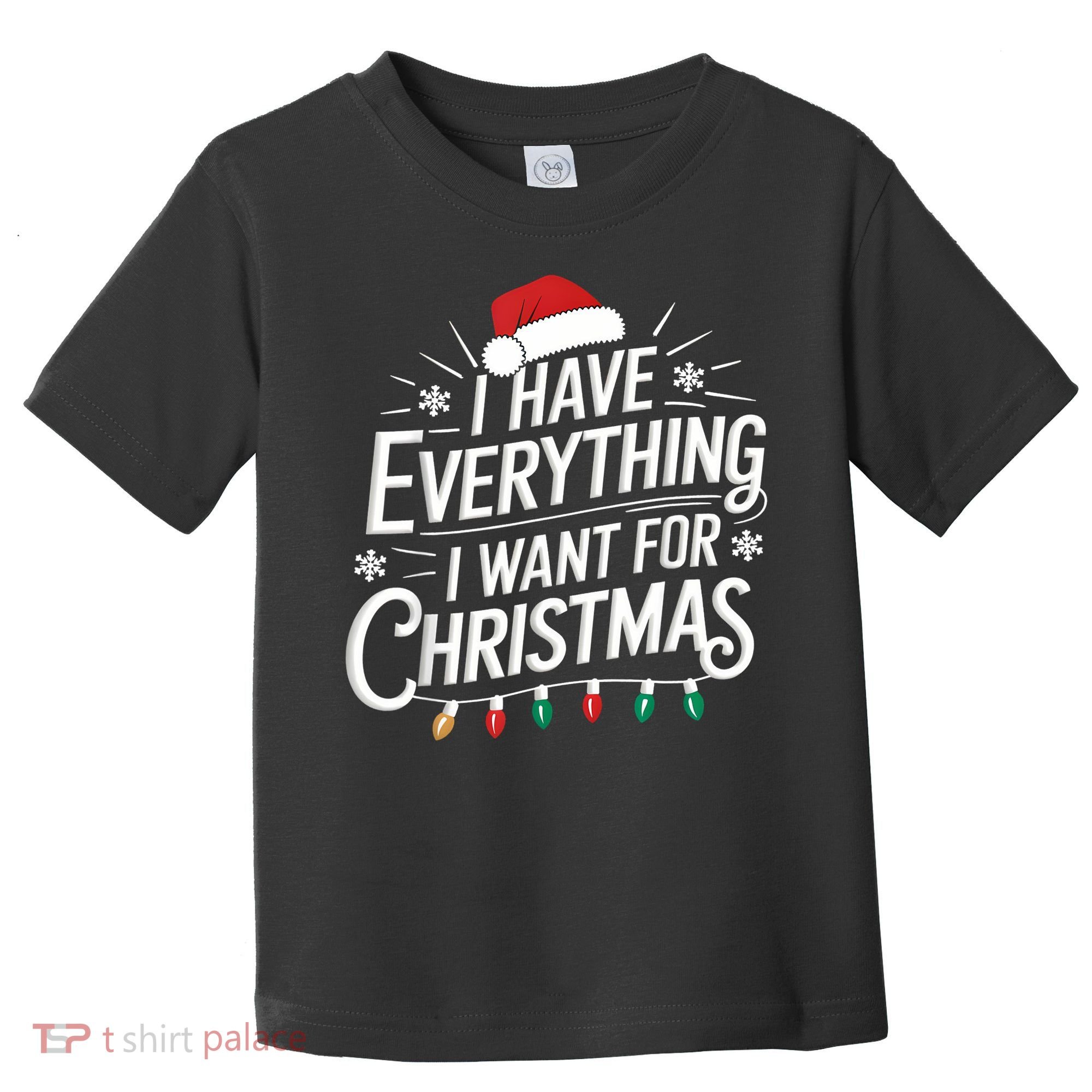 I Have Everything I Want For Christmas Couples Matching Toddler T-Shirt