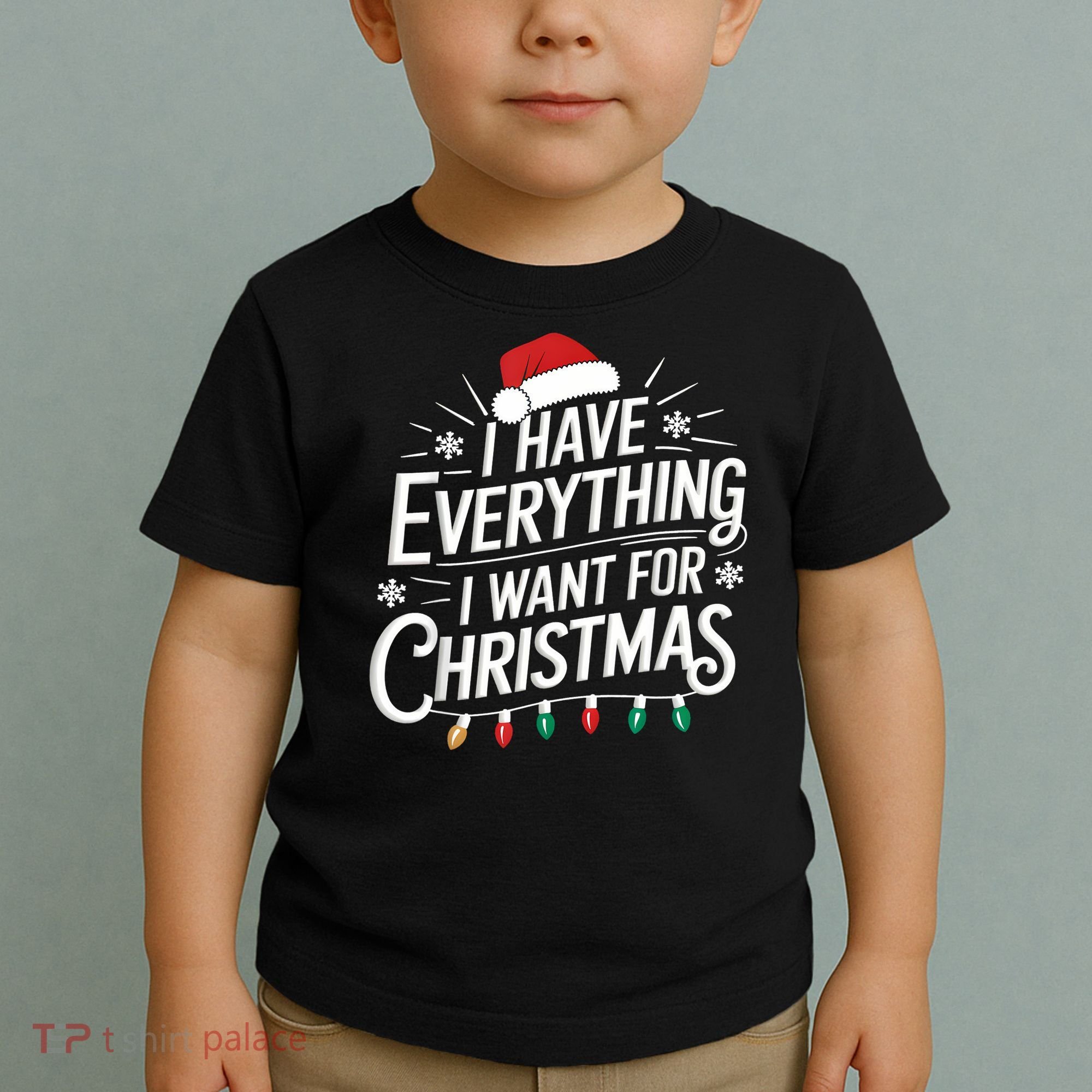 I Have Everything I Want For Christmas Couples Matching Toddler T-Shirt