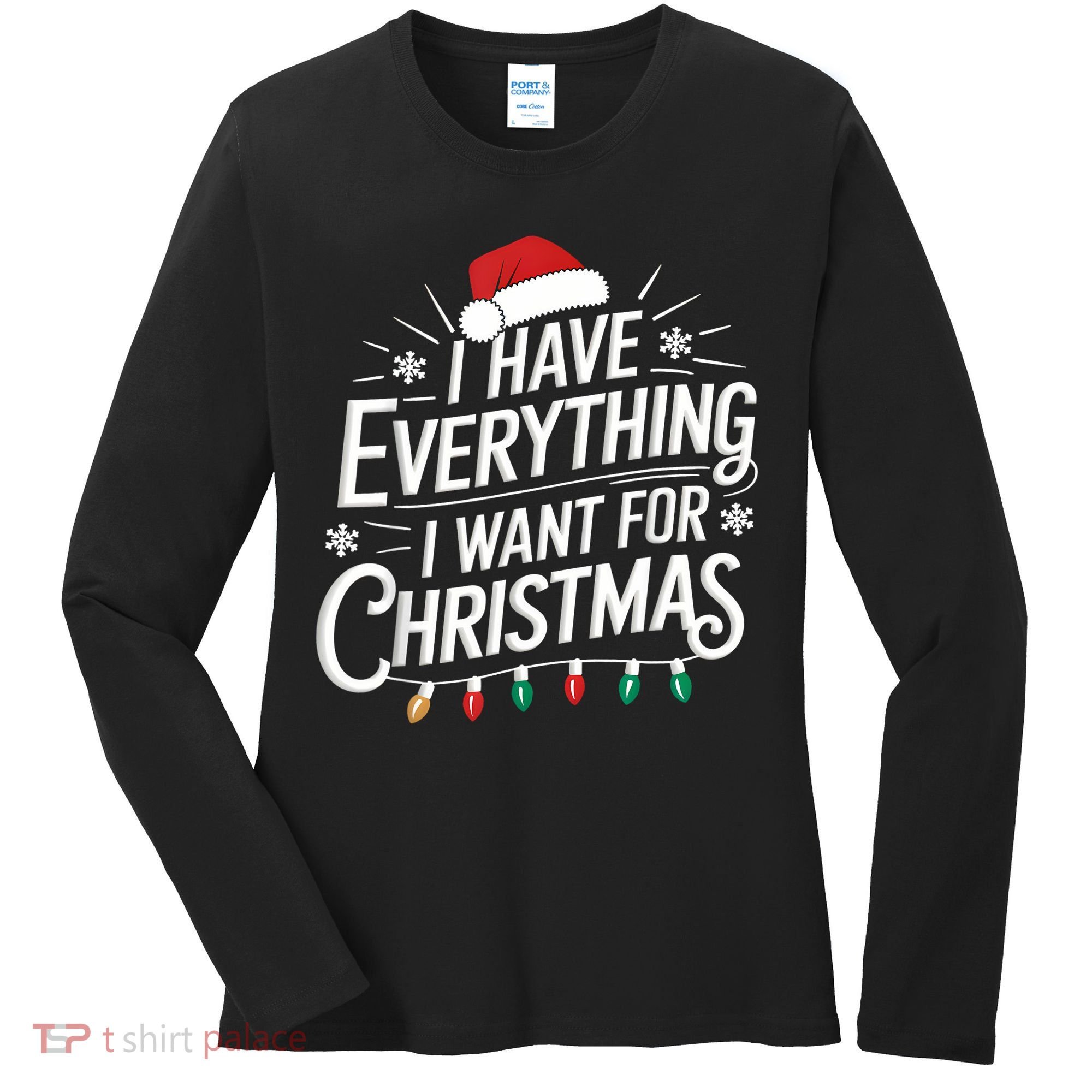 I Have Everything I Want For Christmas Couples Matching Women's Long Sleeve Shirt