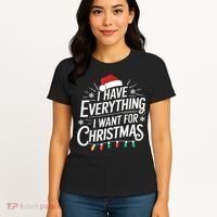 I Have Everything I Want For Christmas Couples Matching Women's T-Shirt thumb 4