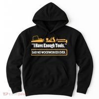 I Have Enough Tools Funny Woodworking Hoodie thumb 0
