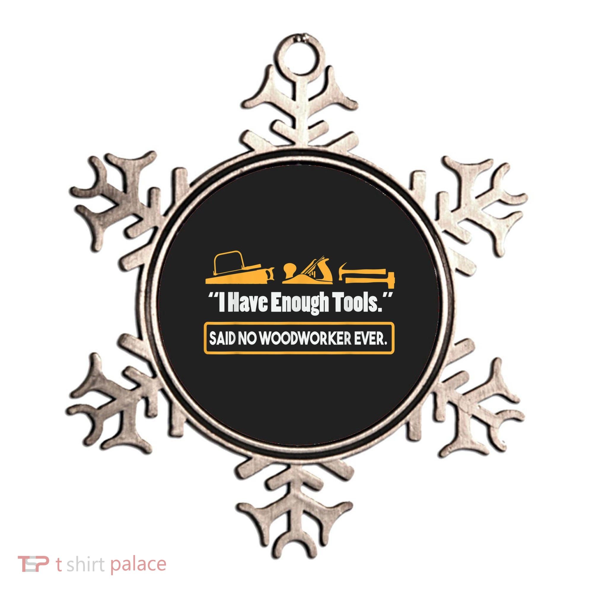 I Have Enough Tools Funny Woodworking Ornament