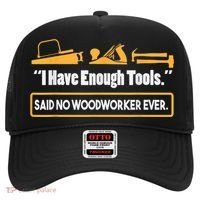 I Have Enough Tools Funny Woodworking Hat thumb 0