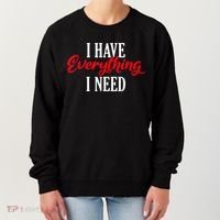 I Have Everything I Need Valentines Day Love Couples Women's Sweatshirt thumb 0