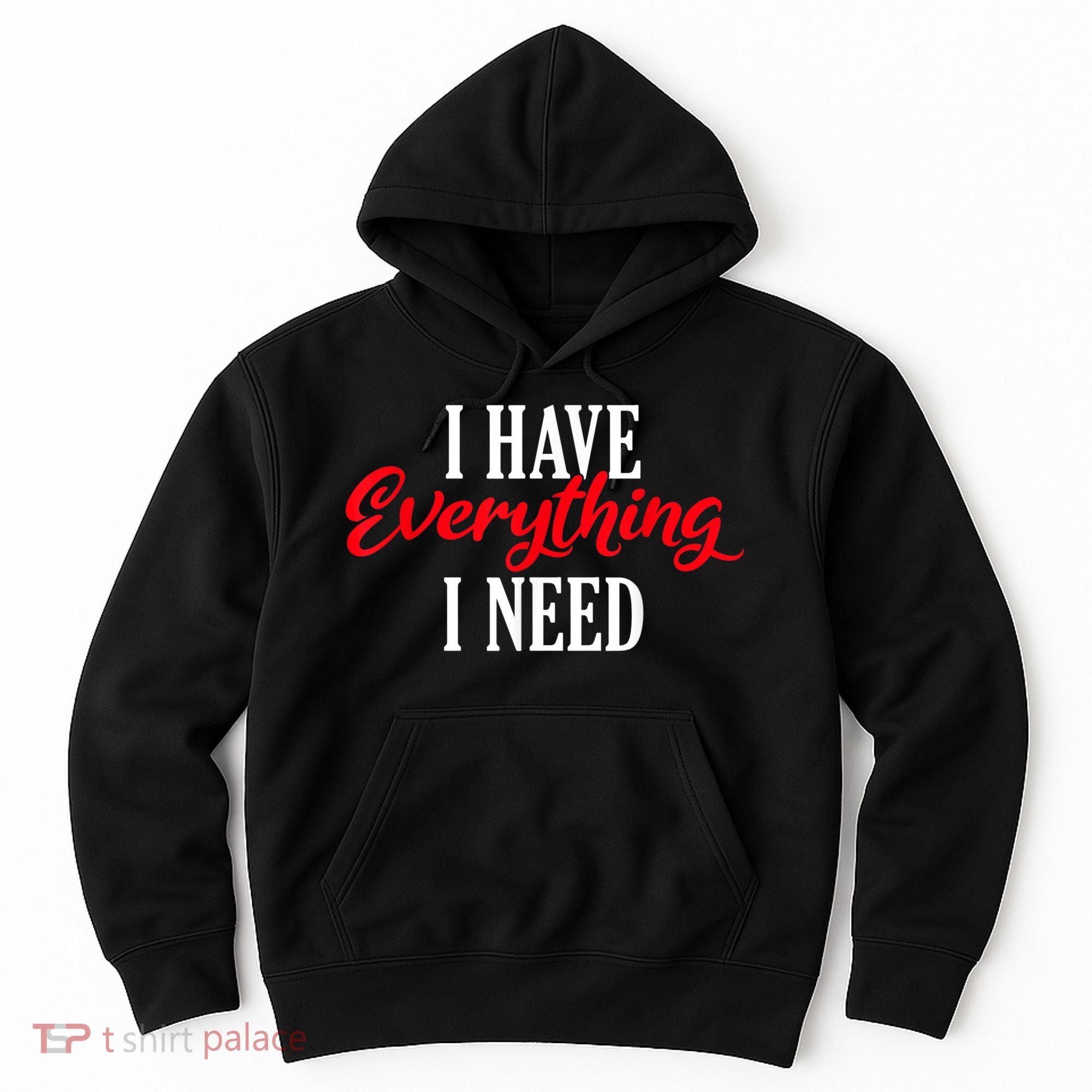 I Have Everything I Need Valentines Day Love Couples Hoodie