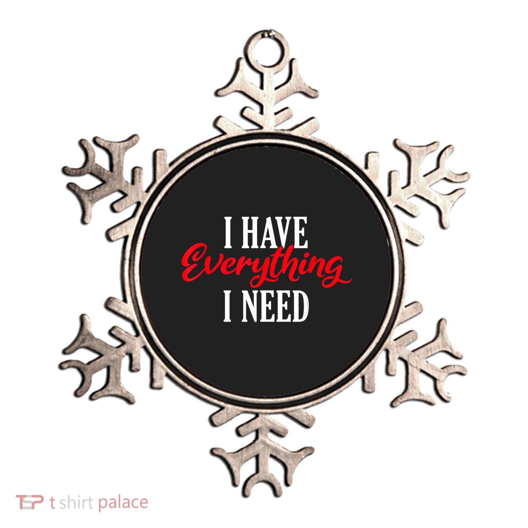 I Have Everything I Need Valentines Day Love Couples Ornament