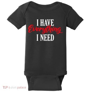 I Have Everything I Need Valentines Day Love Couples Baby Bodysuit
