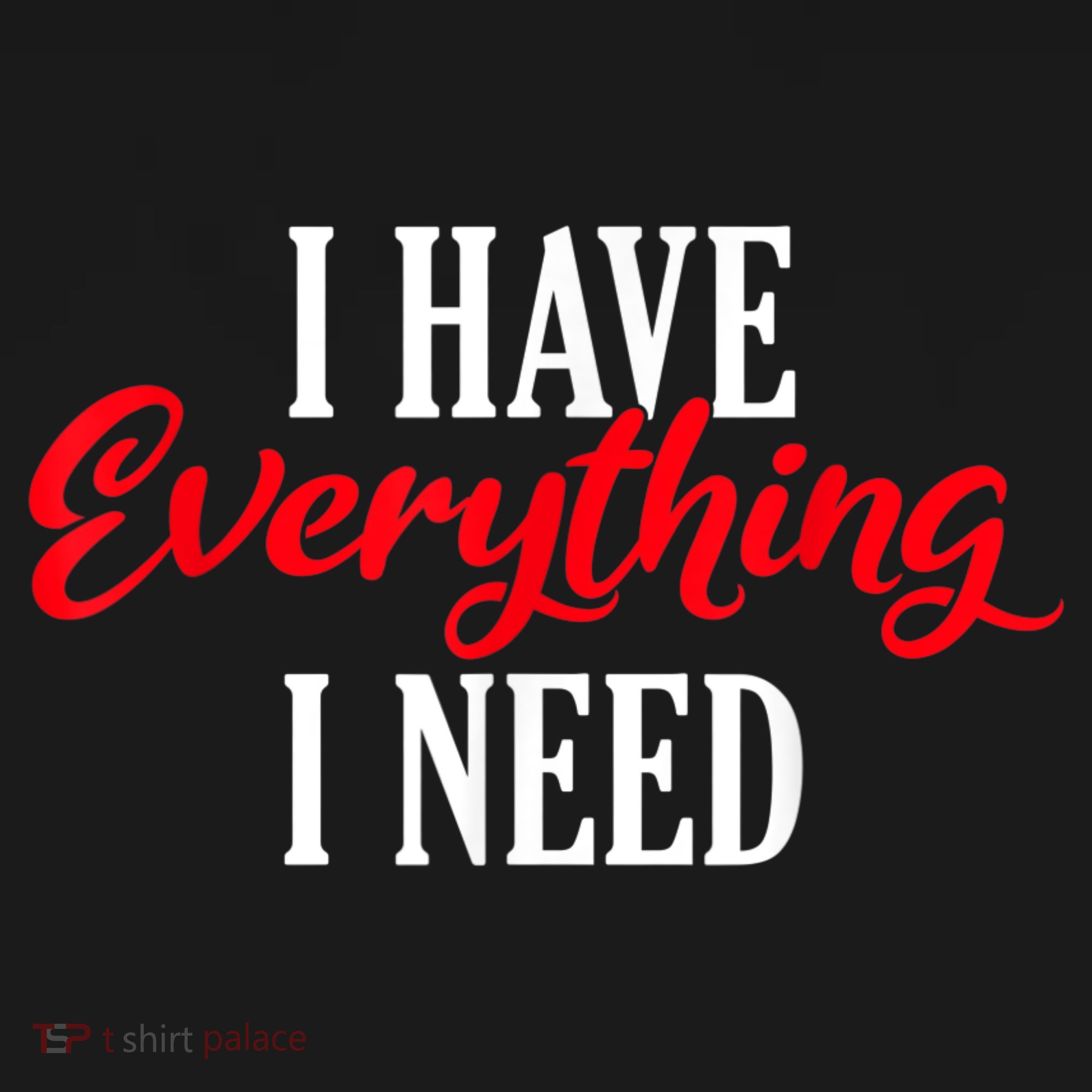 I Have Everything I Need Valentines Day Love Couples Women's Long Sleeve Shirt