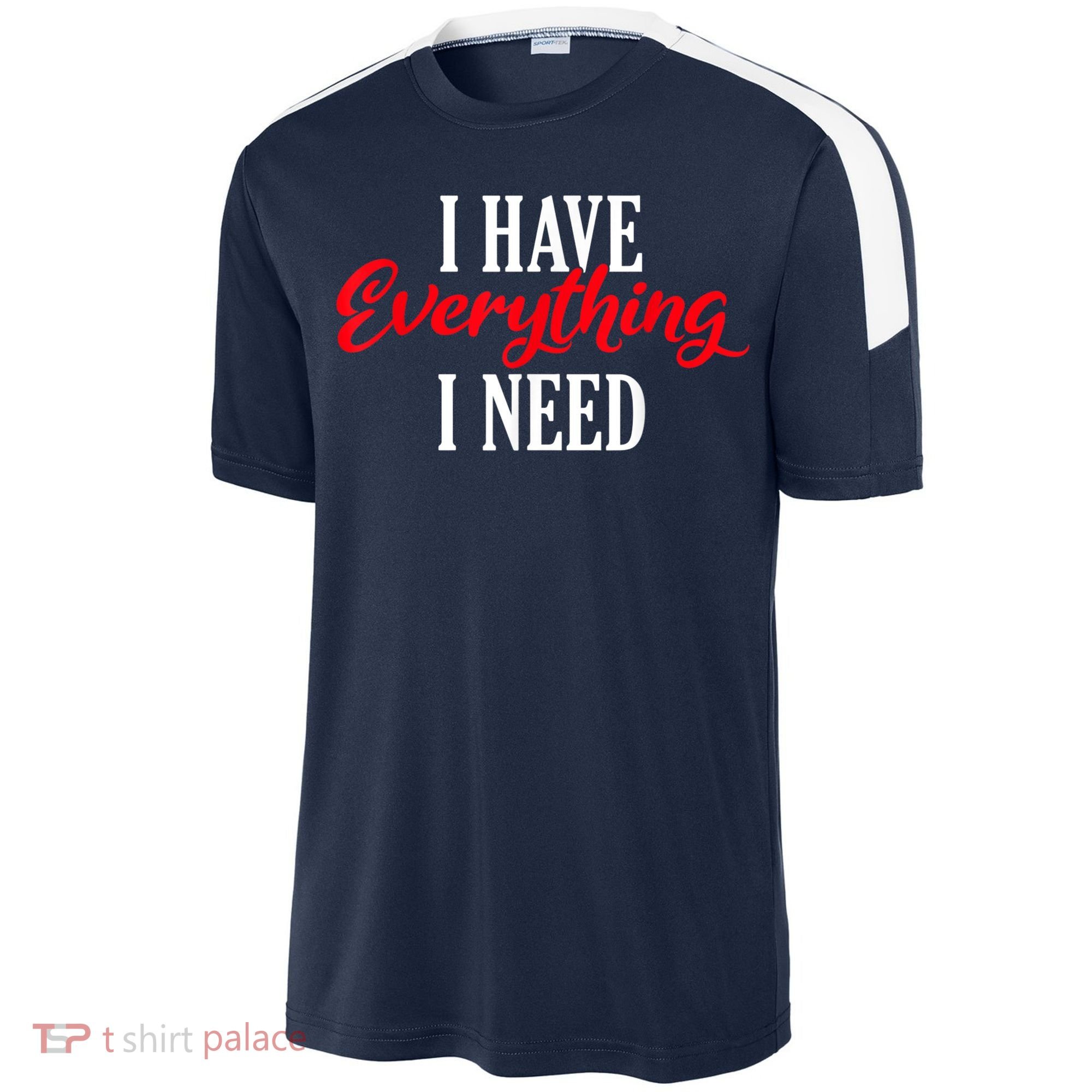 I Have Everything I Need Valentines Day Love Couples Sport-Tek Competitor United Soccer Jersey