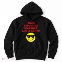 I Have Explosive Diarrhea And A Boner Hoodie thumb 0