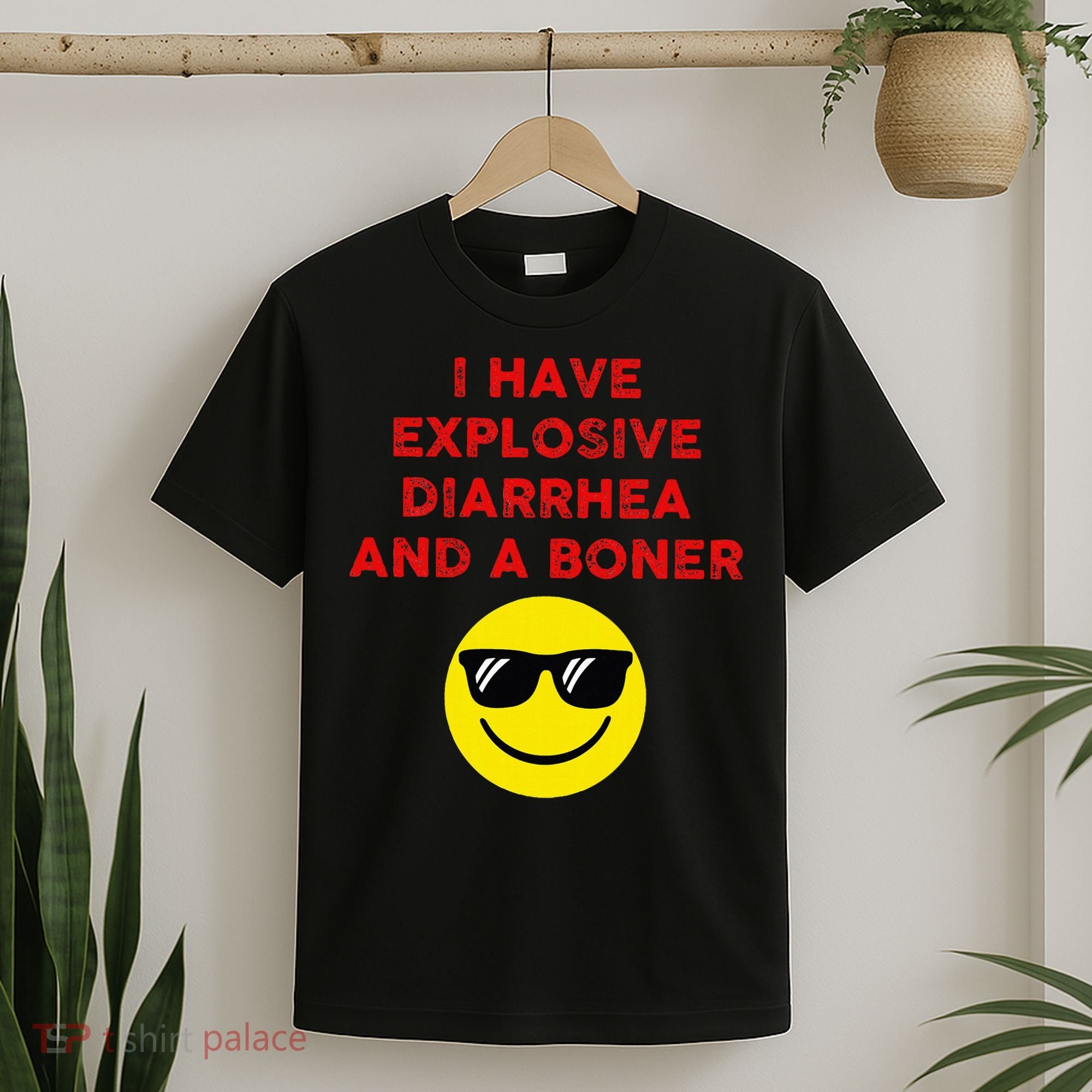 I Have Explosive Diarrhea And A Boner T-Shirt