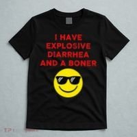I Have Explosive Diarrhea And A Boner T-Shirt thumb 5