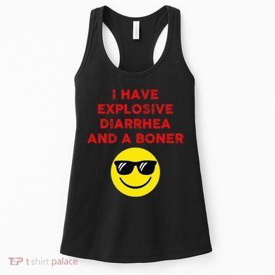 I Have Explosive Diarrhea And A Boner Women's Tank Top