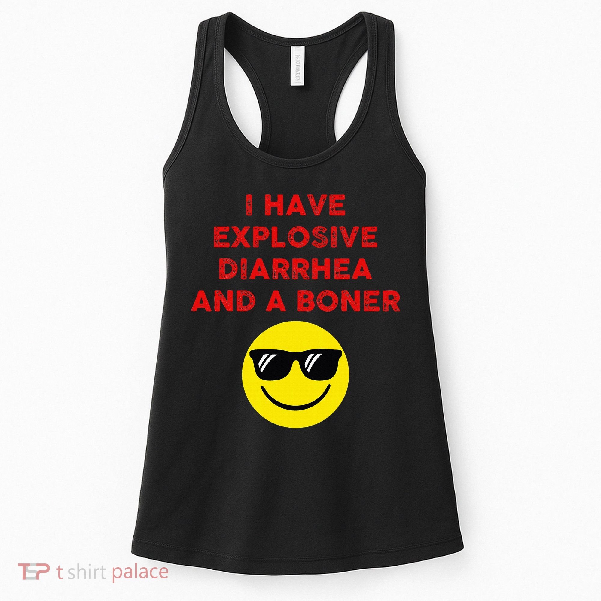 I Have Explosive Diarrhea And A Boner Women's Tank Top