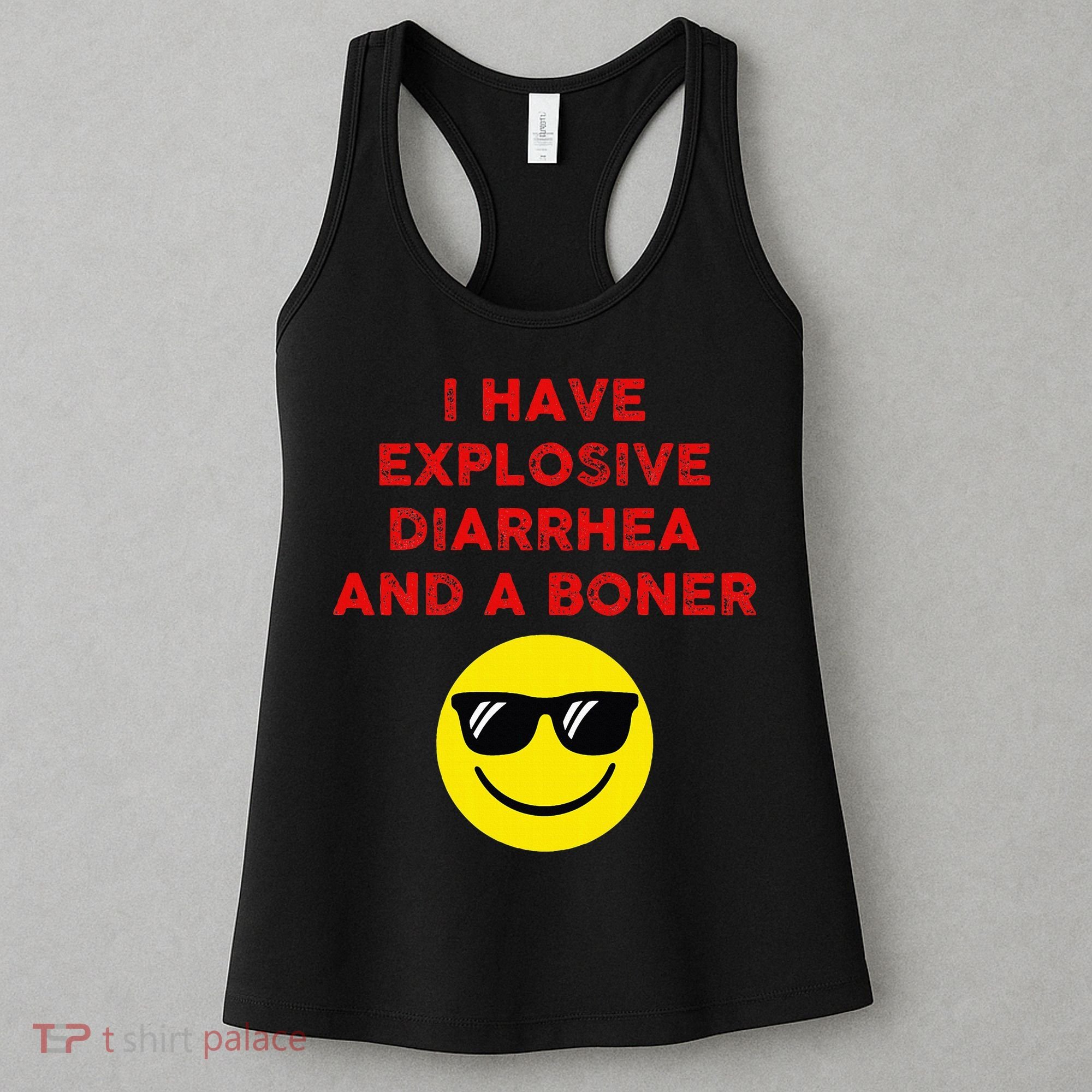 I Have Explosive Diarrhea And A Boner Women's Tank Top
