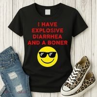 I Have Explosive Diarrhea And A Boner Women's T-Shirt thumb 3