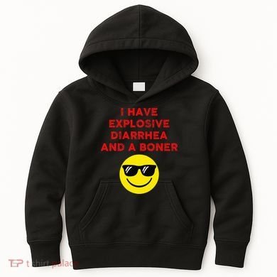 I Have Explosive Diarrhea And A Boner Kids Hoodie