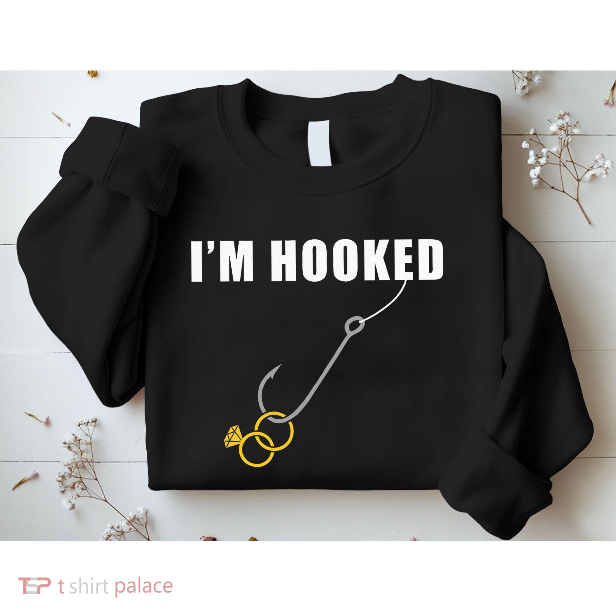 IM Hooked Engagement Ring Marriage Proposal Fishing Sweatshirt