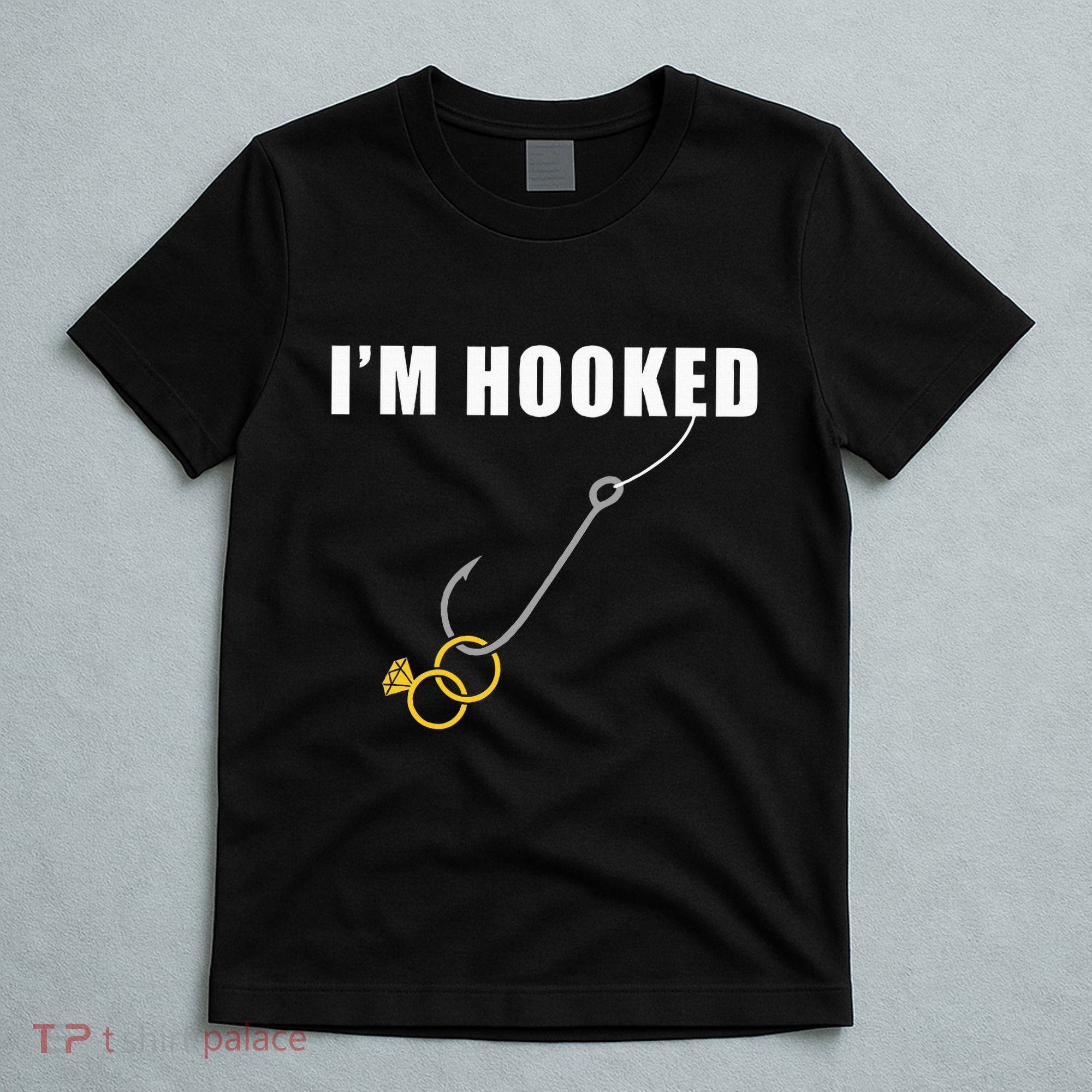 IM Hooked Engagement Ring Marriage Proposal Fishing T-Shirt