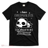 I Have Encephalitis I'm Allowed To Do Weird Things T-Shirt thumb 0