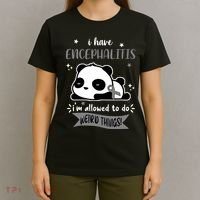 I Have Encephalitis I'm Allowed To Do Weird Things T-Shirt thumb 4