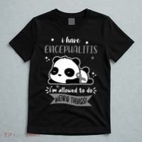 I Have Encephalitis I'm Allowed To Do Weird Things T-Shirt thumb 5