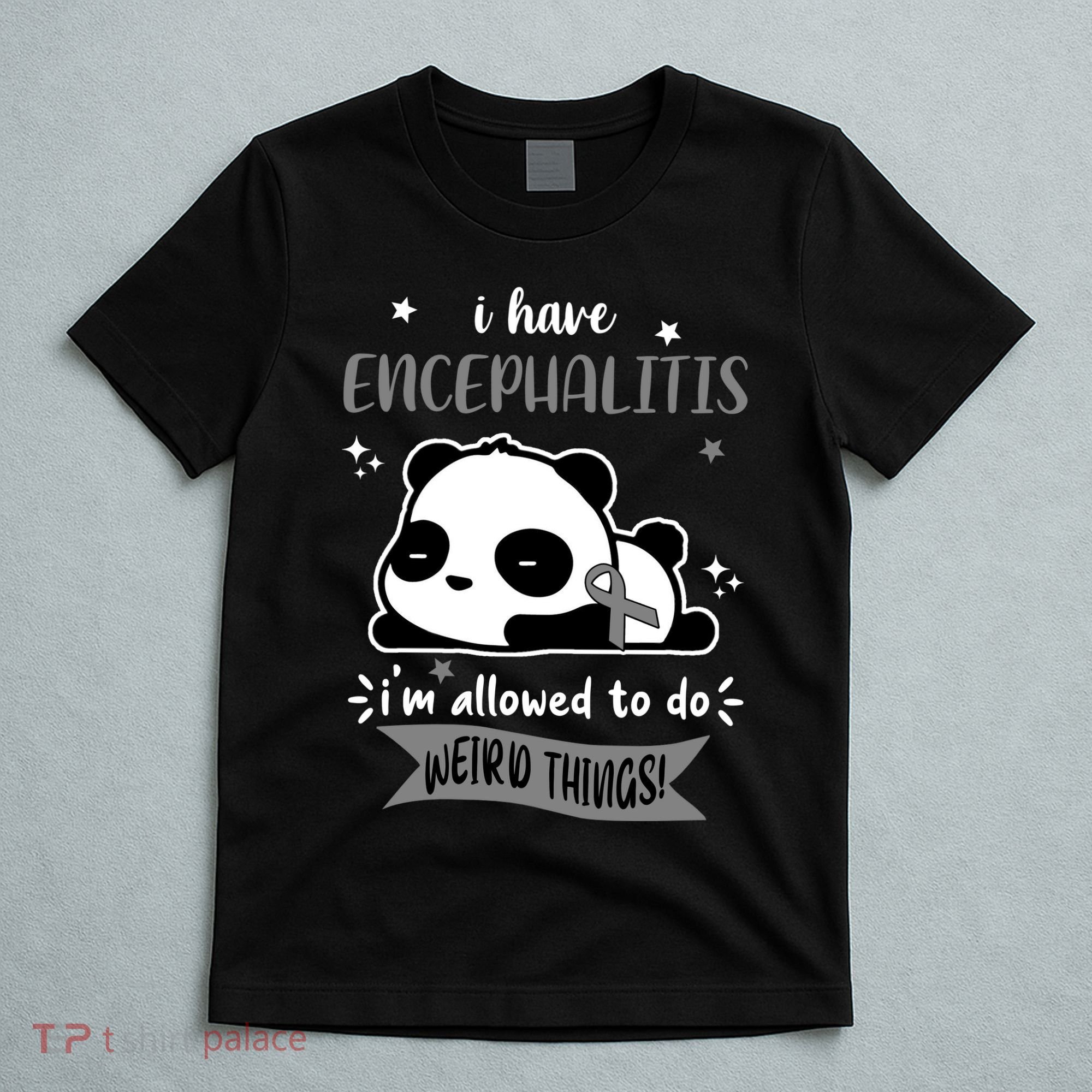 I Have Encephalitis I'm Allowed To Do Weird Things T-Shirt
