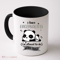 I Have Encephalitis I'm Allowed To Do Weird Things Coffee Mug thumb 0