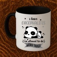 I Have Encephalitis I'm Allowed To Do Weird Things Coffee Mug thumb 2