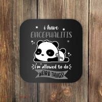 I Have Encephalitis I'm Allowed To Do Weird Things Coaster thumb 0