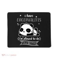I Have Encephalitis I'm Allowed To Do Weird Things Mousepad thumb 0