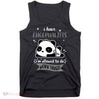 I Have Encephalitis I'm Allowed To Do Weird Things Tank Top thumb 0