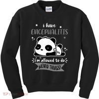 I Have Encephalitis I'm Allowed To Do Weird Things Kids Sweatshirt thumb 0