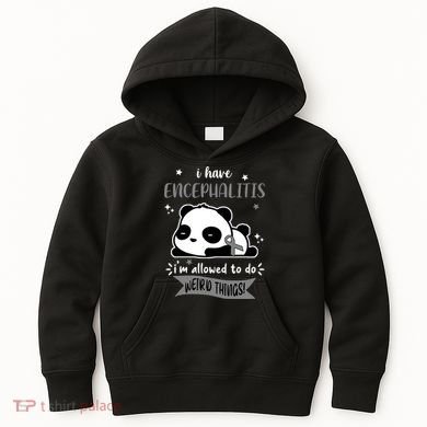 I Have Encephalitis I'm Allowed To Do Weird Things Kids Hoodie