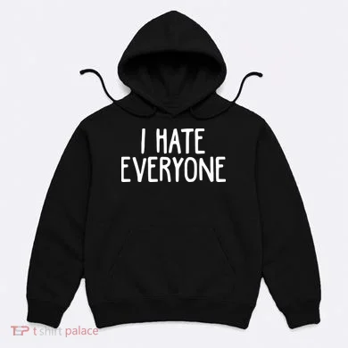 I Hate Everyone Hoodie