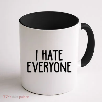 I Hate Everyone Coffee Mug back